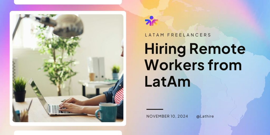 Why Hiring Remote Workers from LatAm is a Smart Business Move